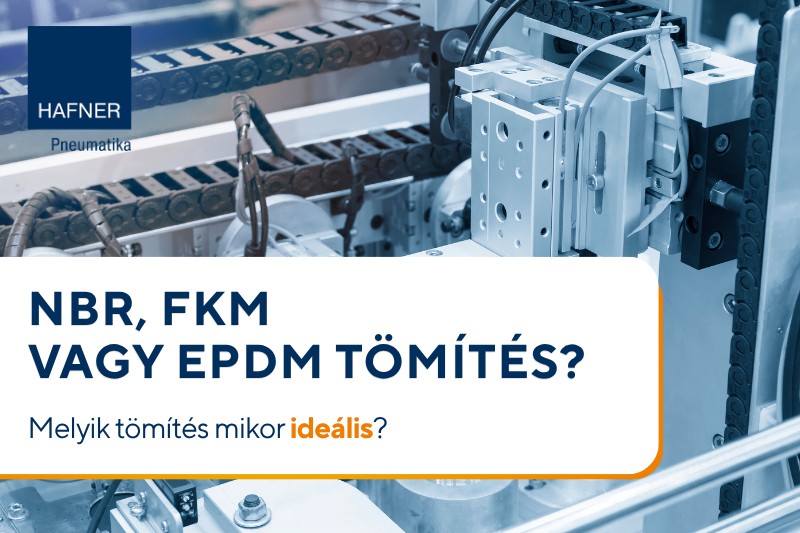 NBR, FKM vagy EPDM? Melyik tömítés mikor ideális?